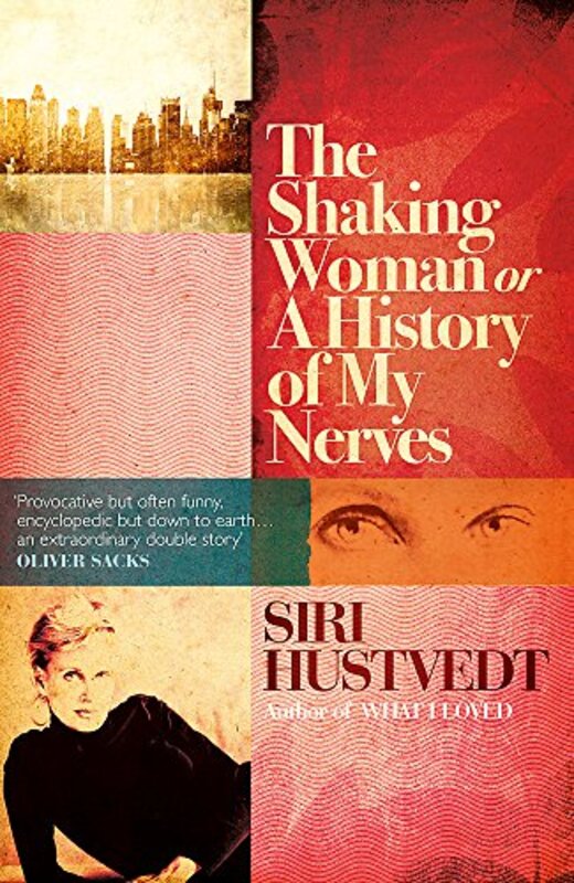 The Shaking Woman or A History of My Nerves, Paperback Book, By: Siri Hustvedt