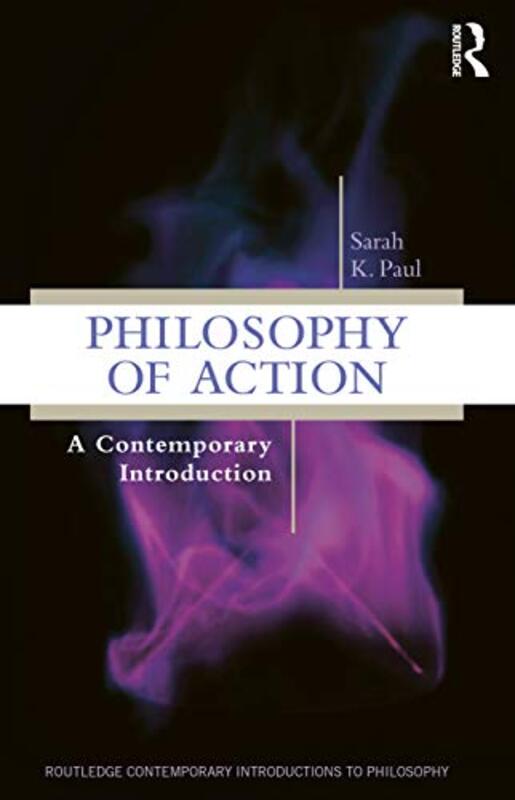 Philosophy of Action by Sarah Paul-Paperback