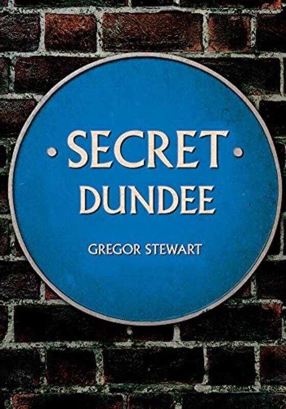 

Secret Dundee by Gregor Stewart-Paperback