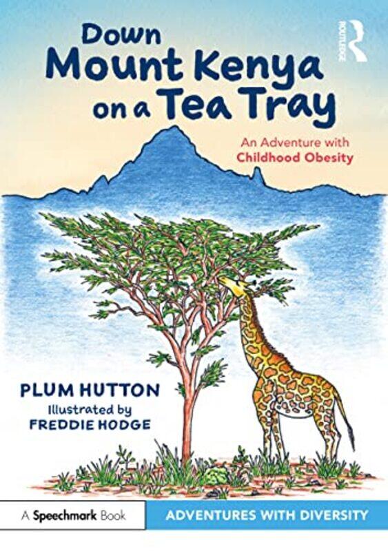 

Down Mount Kenya on a Tea Tray An Adventure with Childhood Obesity by Kate Miami University de Medeiros-Paperback