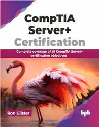 CompTIA Server+ Certification by Ron Gilster -Paperback