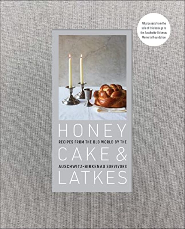 Honey Cake & Latkes Recipes From The Old World By The Auschwitzbirkenau Survivors By Memorial Foundation Auschwitzbirkenau Lauder Ronald S Zalewska Maria Hardcover