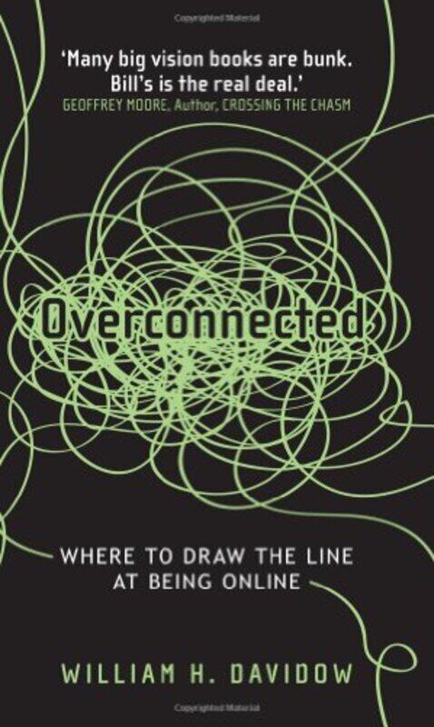 

Overconnected: Where to Draw the Line at Being Online, Paperback Book, By: William H. Davidow