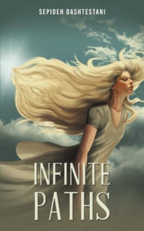 

Infinite Paths by Sepideh Dashtestani-Paperback