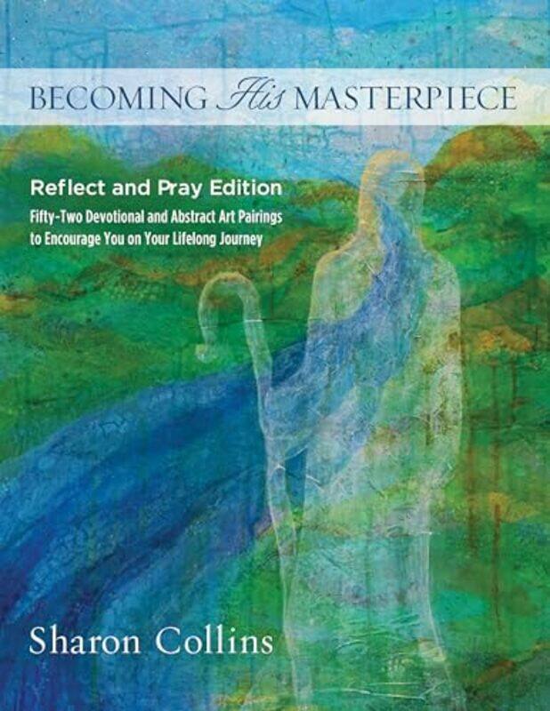

Becoming His Masterpiece by SHARON COLLINS-Paperback