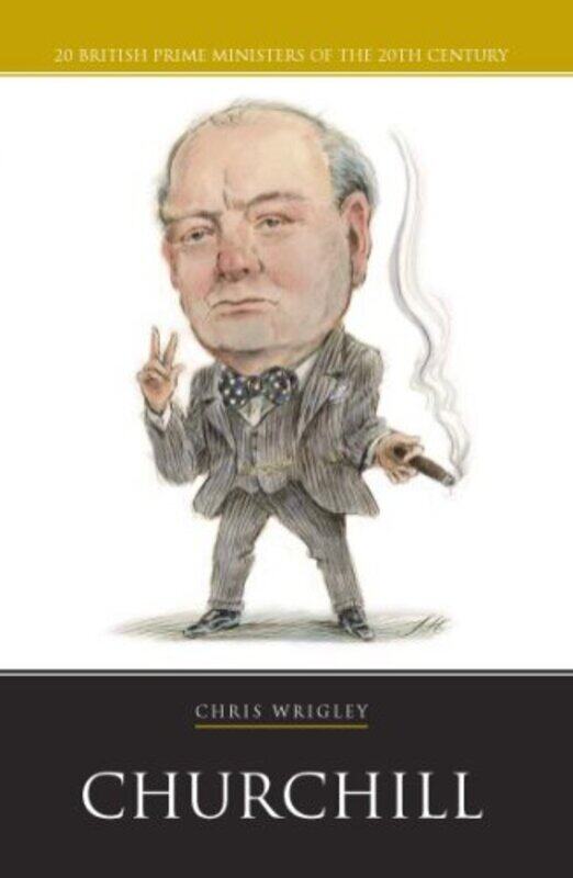 

Churchill by Chris University of Nottingham, UK Wrigley-Paperback