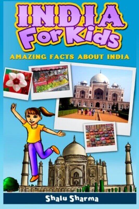 

India For Kids: Amazing Facts About India,Paperback by Sharma, Shalu