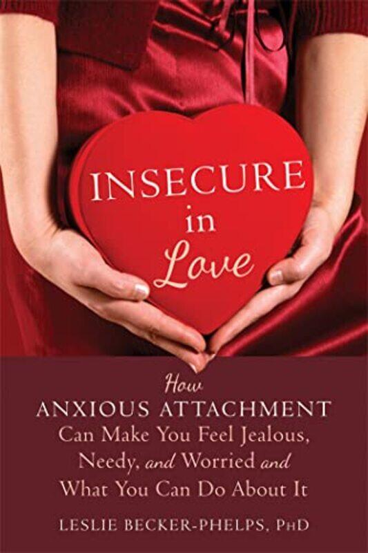 

Insecure in Love by Leslie, PhD Becker-Phelps-Paperback