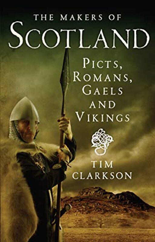 

The Makers of Scotland by Tim Clarkson-Paperback