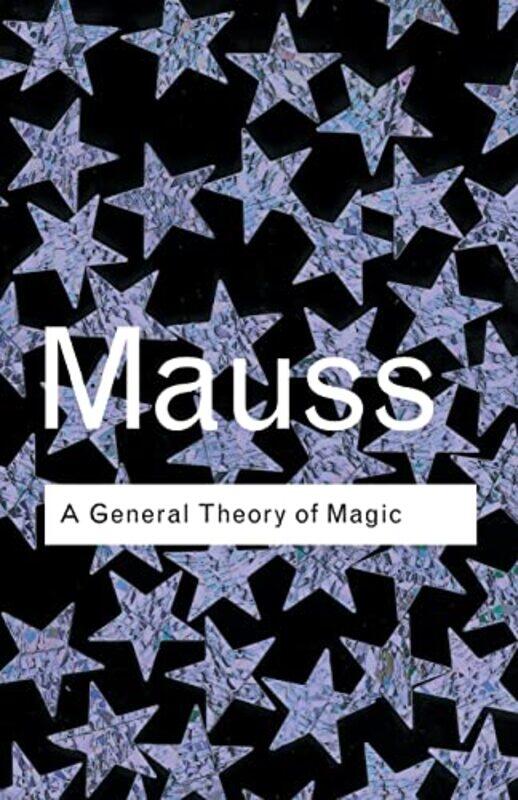 

A General Theory of Magic by Marcel Mauss-Paperback