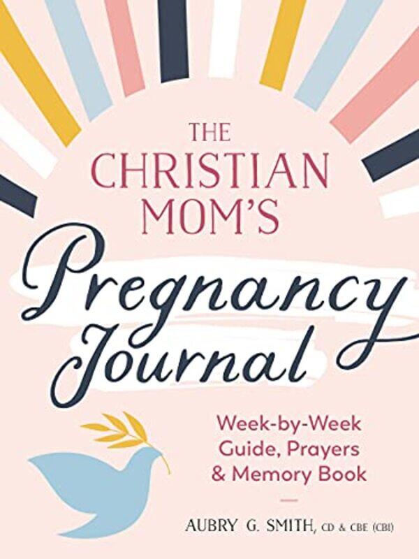 

The Christian Moms Pregnancy Journal by Aubry G. - Paperback