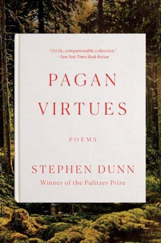 

Pagan Virtues by Stephen Dunn-Paperback