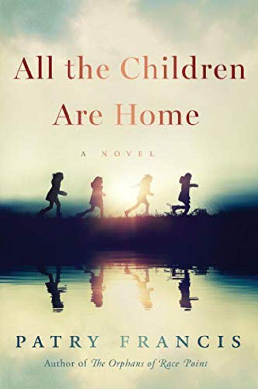 

All The Children Are Home by Patry Francis-Paperback