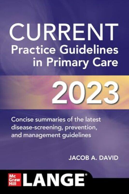 

CURRENT Practice Guidelines in Primary Care 2023 by David, Jacob A. - Paperback