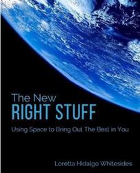 The New Right Stuff: Using Space to Bring Out the Best in You.paperback,By :Whitesides, Loretta Hidalgo