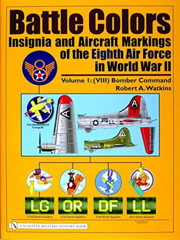 

Battle Colors Insignia and Aircraft Markings of the Eighth Air Force in World War II by Lisa The Center for Yoga and Trauma Recovery California USA Da