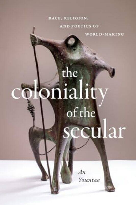 

The Coloniality of the Secular by Jess Harrold-Paperback