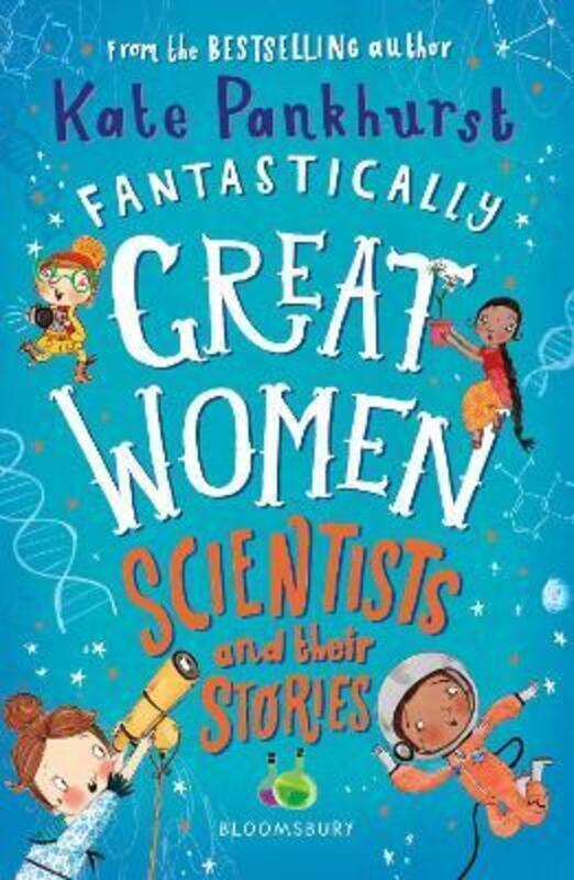 Fantastically Great Women Scientists and Their Stories.paperback,By :Kate Pankhurst