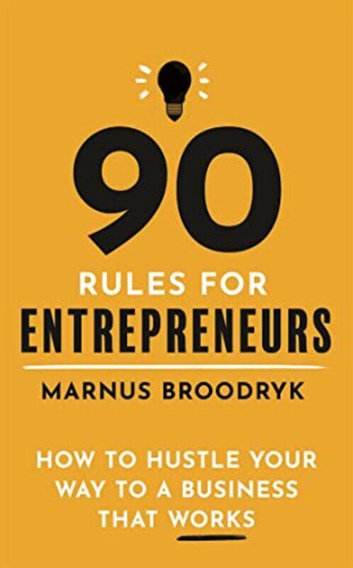 

90 Rules For Entrepreneurs by Marnus Broodryk-Paperback