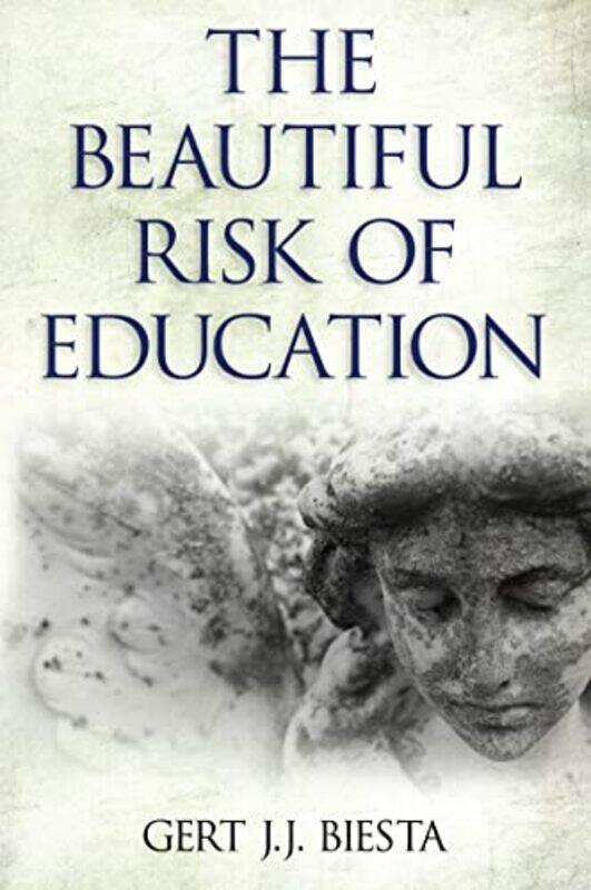 

Beautiful Risk of Education by Gert J J Biesta-Paperback