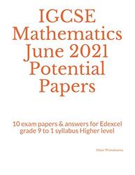 Igcse Mathematics June 2021 Potential Papers 10 Exam Papers & Answers For Edexcel Grade 9 To 1 Syl by Dilan Wimalasena Paperback