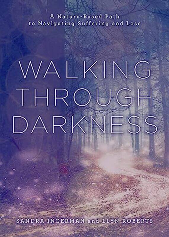 

Walking through Darkness by Sandra IngermanLlyn Roberts -Paperback