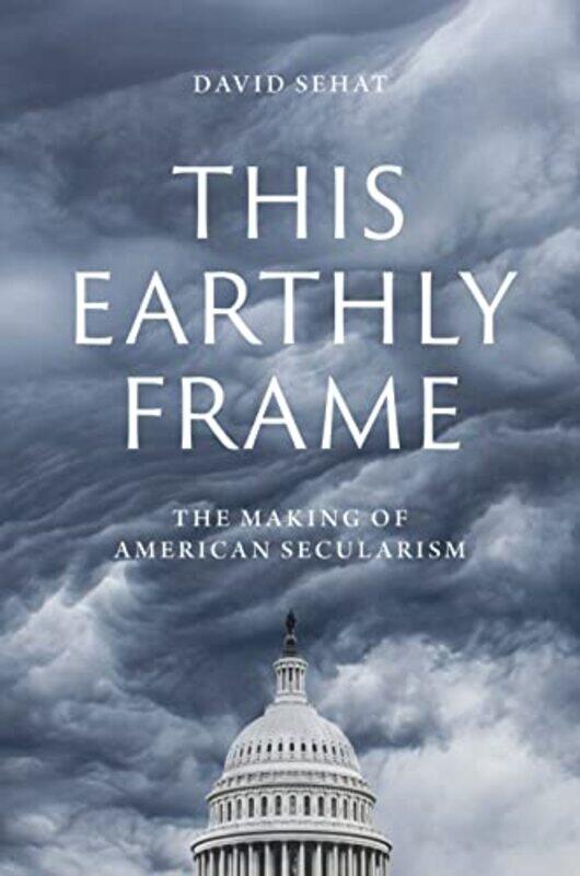 

This Earthly Frame by David Sehat-Hardcover