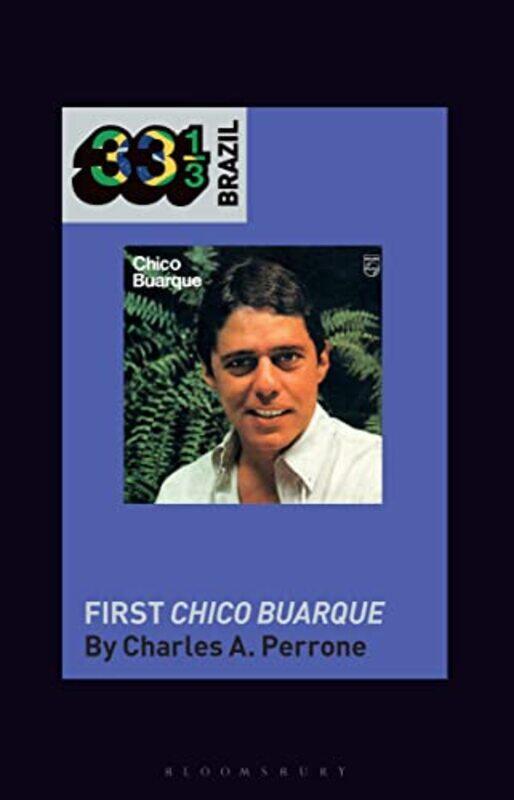 

Chico Buarques First Chico Buarque by Professor Charles A Professor Emeritus, University of Florida, USA Perrone-Paperback