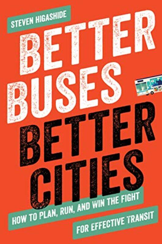 

Better Buses Better Cities by Steven Higashide-Paperback