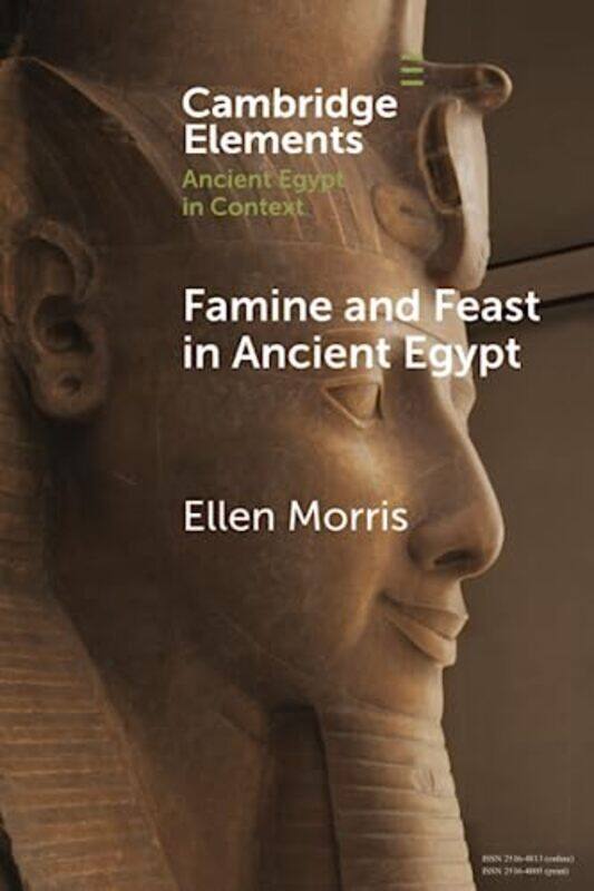 

Famine and Feast in Ancient Egypt by Ellen Barnard College, Columbia University Morris-Paperback