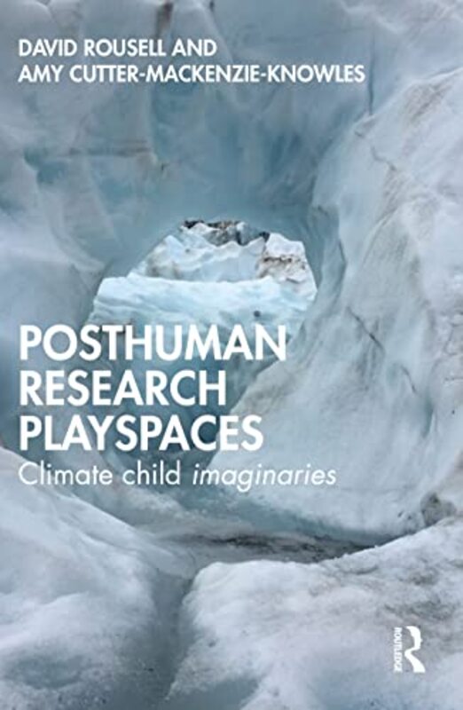 Posthuman research playspaces by David RousellAmy Cutter-Mackenzie-Knowles-Paperback