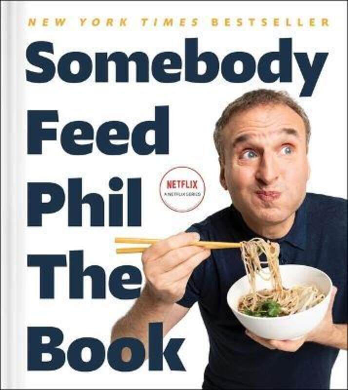 

Somebody Feed Phil the Book: Untold Stories, Behind-The-Scenes Photos and Favorite Recipes: A Cookbo,Hardcover, By:Rosenthal, Phil - Garbee, Jenn - Bo