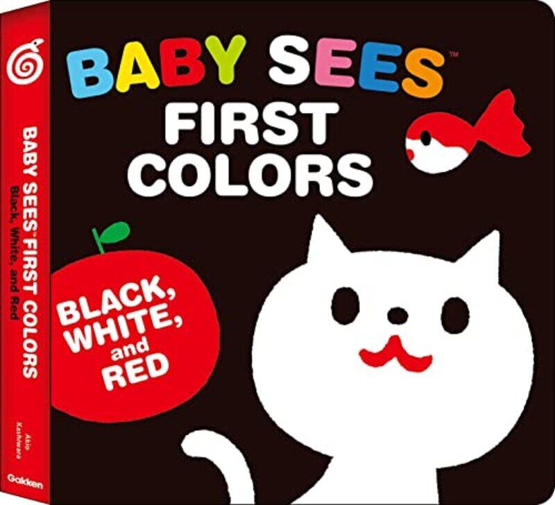 

Baby Sees First Colors Black White & Red A Totally Mesmerizing Highcontrast Book For Babies By Kashiwara Akio Paperback