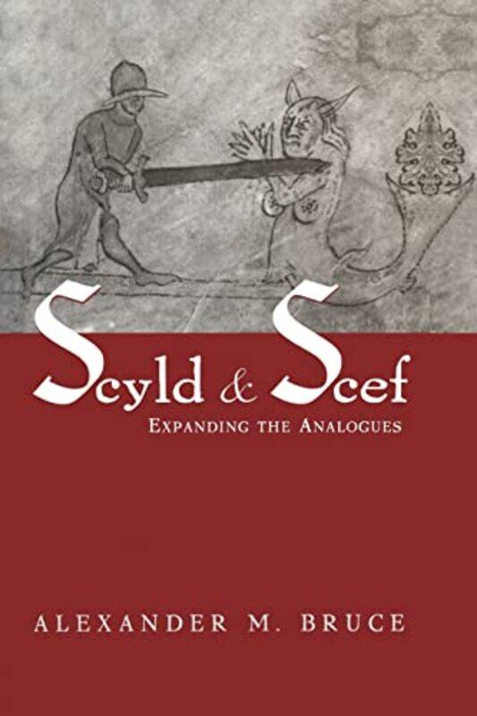 

Scyld and Scef by Alexander M Bruce-Paperback