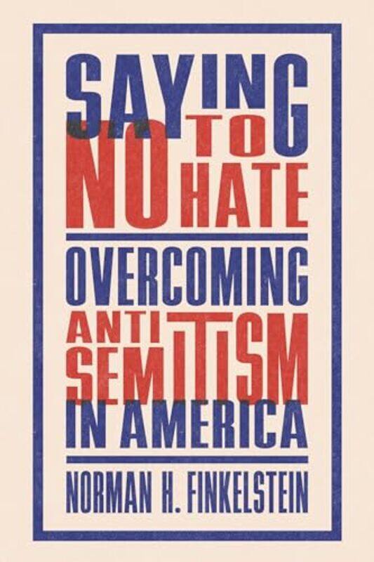 

Saying No To Hate By Finkelstein Norman H - Paperback