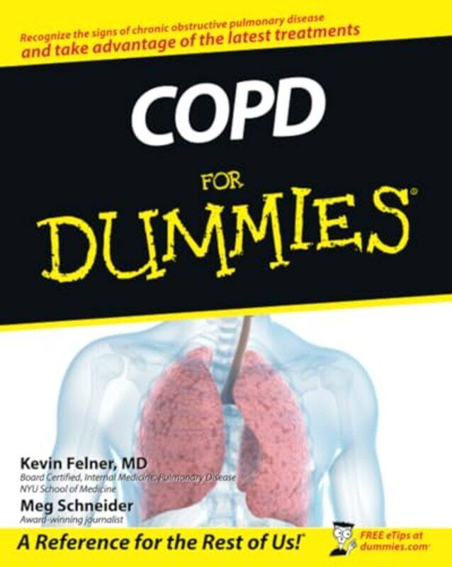 

COPD For Dummies by Kevin NYU School of Medicine FelnerMeg Schneider-Paperback