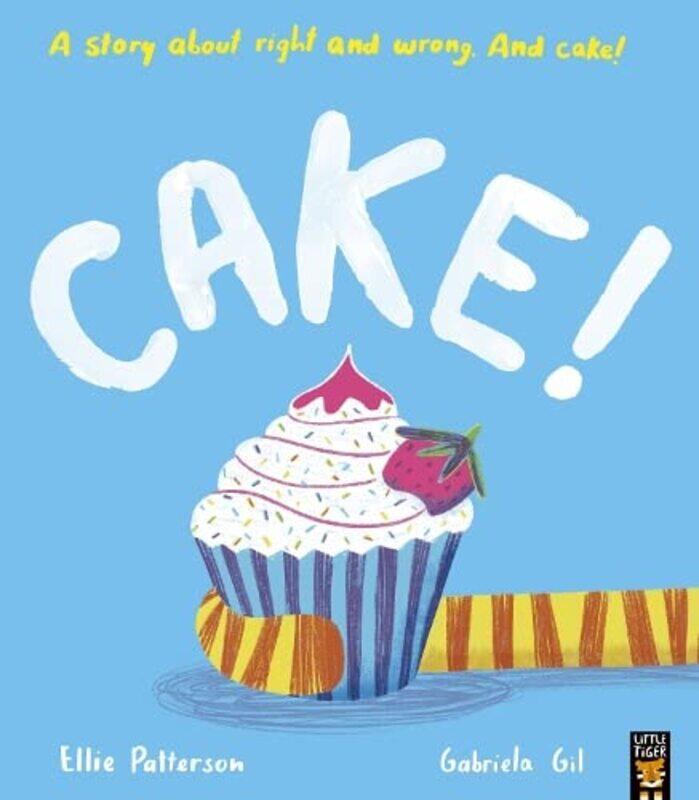 

Cake! A Story About Right And Wrong. And Cake.,Paperback by Patterson/Gil