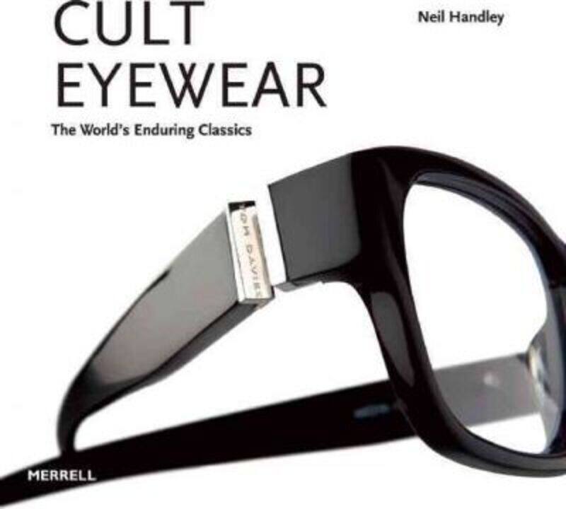 

Cult Eyewear: The World's Enduring Classics,Hardcover,ByNeil Handley