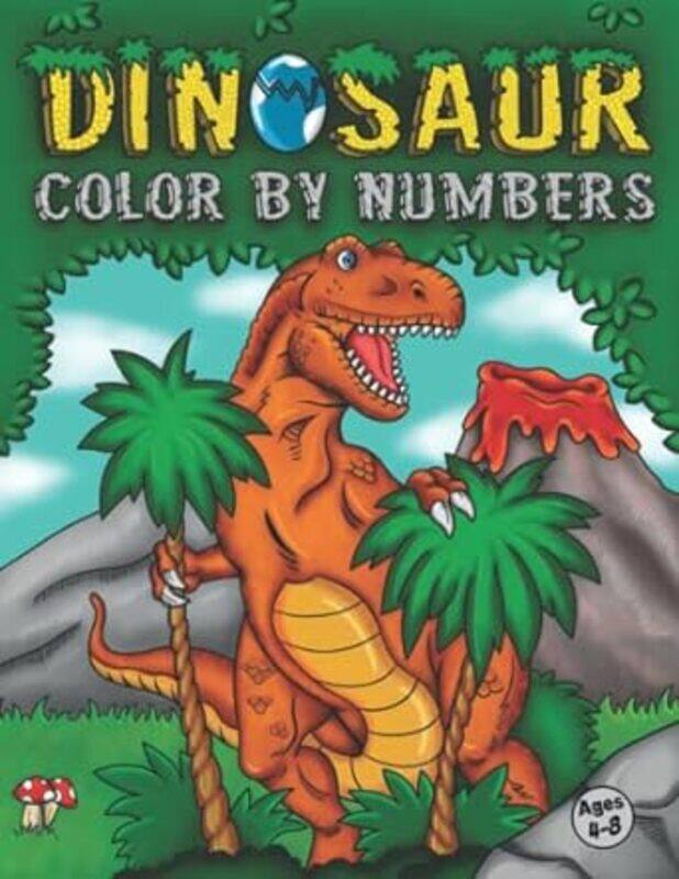 

Dinosaur Color By Numbers Coloring Book For Kids Ages 48 Activity Book For Boys & Girls By Press, Pretty Lion -Paperback