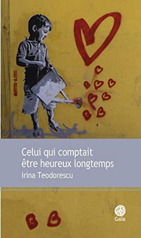 

Celui qui comptait tre heureux longtemps,Paperback by Irina Teodorescu