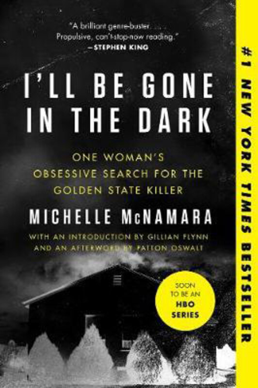 

I'll Be Gone in the Dark: One Woman's Obsessive Search for the Golden State Killer, Paperback Book, By: Michelle McNamara