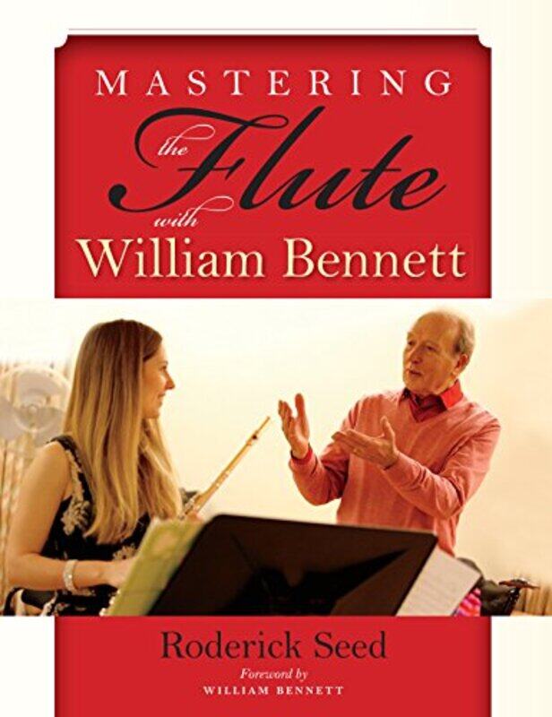 

Mastering The Flute With William Bennett by Roderick Seed-Paperback