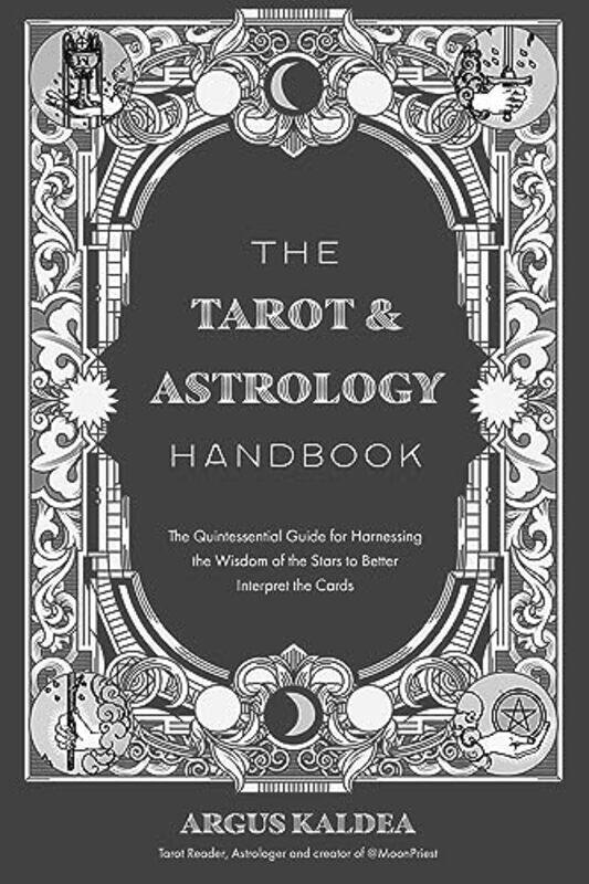 

The Tarot and Astrology Handbook by Argus Kaldea-Paperback