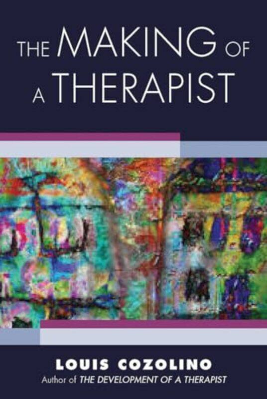 

The Making of a Therapist by Louis Pepperdine University Cozolino-Paperback