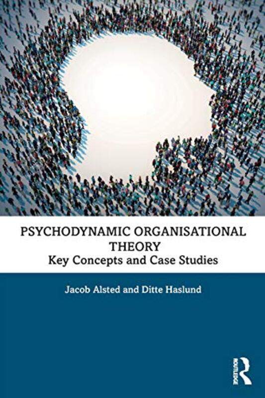 

Psychodynamic Organisational Theory by Jacob AlstedDitte Haslund-Paperback