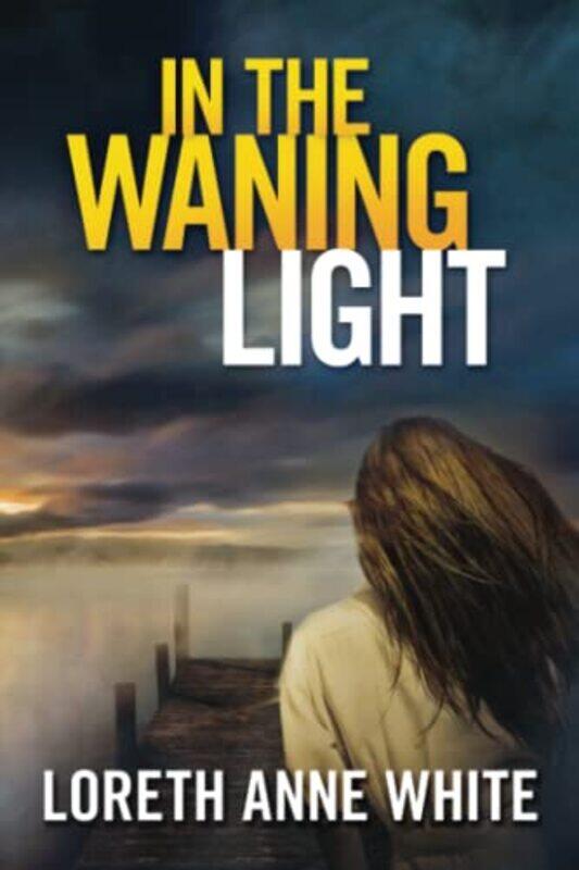 

In The Waning Light by Loreth Anne White-Paperback