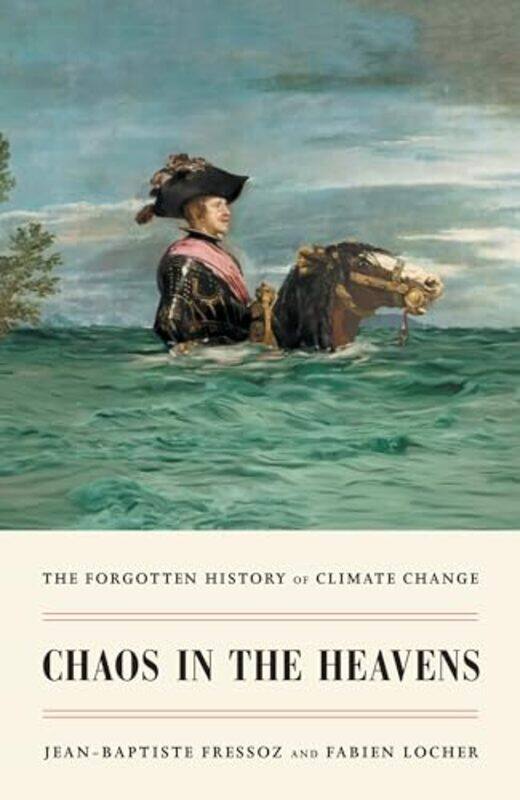 

Chaos in the Heavens by Jean-Baptiste FressozFabien LocherGregory Elliott -Hardcover