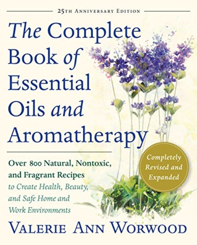 

Complete Book Of Essential Oils And Aromatherapy Revised And Expanded By Valerie Ann Worwood -Paperback