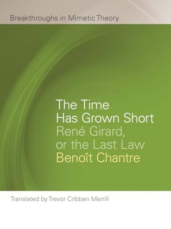 

The Time Has Grown Short by Benoit ChantreTrevor Cribben Merrill-Paperback