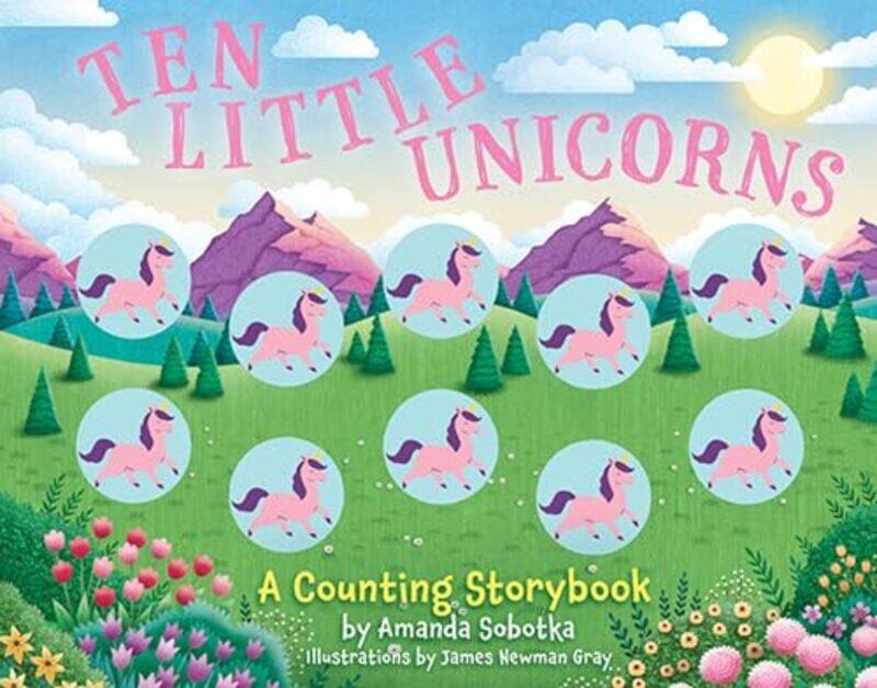 

Ten Little Unicorns A Counting Storybook by Sobotka, Amanda..Paperback